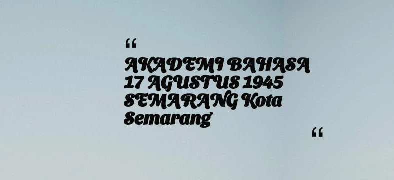 thumbnail for AKADEMI BAHASA 17 AGUSTUS 1945 SEMARANG Kota Semarang