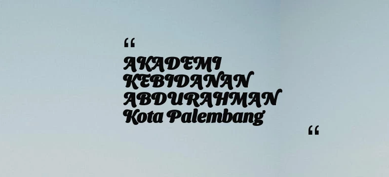 thumbnail for AKADEMI KEBIDANAN ABDURAHMAN Kota Palembang