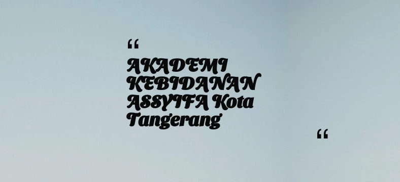 thumbnail for AKADEMI KEBIDANAN ASSYIFA Kota Tangerang