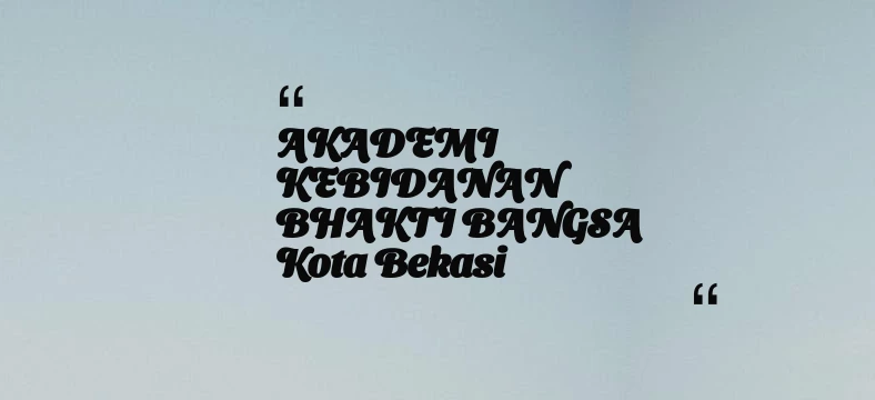 thumbnail for AKADEMI KEBIDANAN BHAKTI BANGSA Kota Bekasi