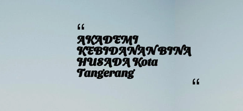 thumbnail for AKADEMI KEBIDANAN BINA HUSADA Kota Tangerang