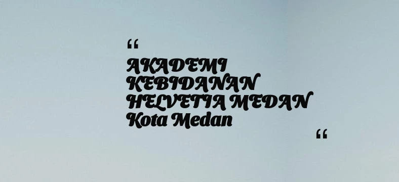 thumbnail for AKADEMI KEBIDANAN HELVETIA MEDAN Kota Medan