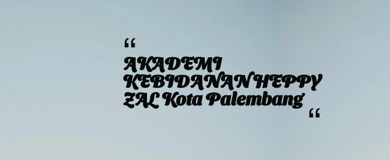 thumbnail for AKADEMI KEBIDANAN HEPPY ZAL Kota Palembang