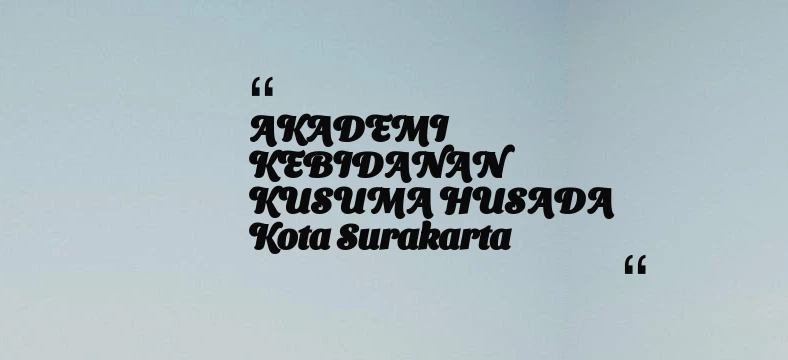 thumbnail for AKADEMI KEBIDANAN KUSUMA HUSADA Kota Surakarta