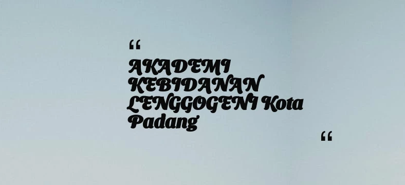 thumbnail for AKADEMI KEBIDANAN LENGGOGENI Kota Padang