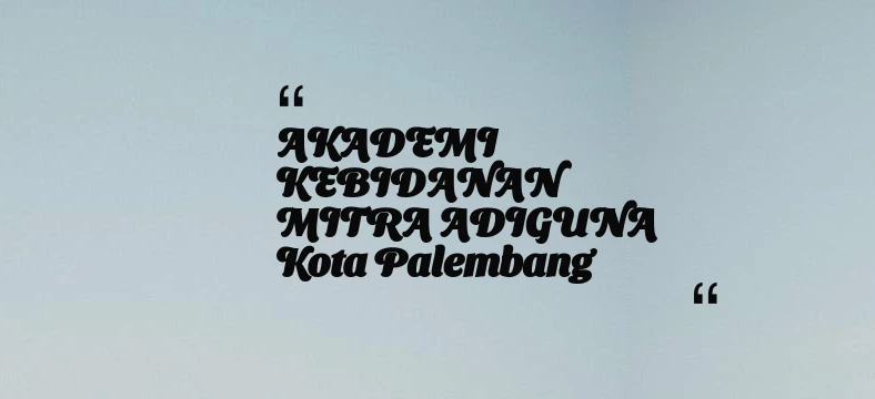 thumbnail for AKADEMI KEBIDANAN MITRA ADIGUNA Kota Palembang