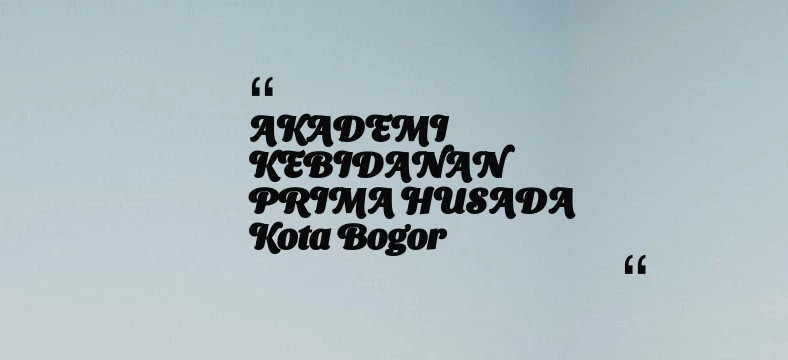 thumbnail for AKADEMI KEBIDANAN PRIMA HUSADA Kota Bogor