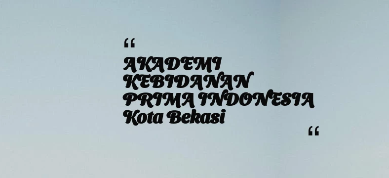 thumbnail for AKADEMI KEBIDANAN PRIMA INDONESIA Kota Bekasi