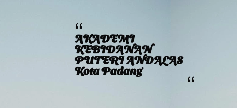 thumbnail for AKADEMI KEBIDANAN PUTERI ANDALAS Kota Padang