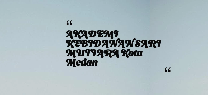 thumbnail for AKADEMI KEBIDANAN SARI MUTIARA Kota Medan