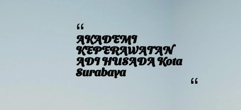 thumbnail for AKADEMI KEPERAWATAN ADI HUSADA Kota Surabaya