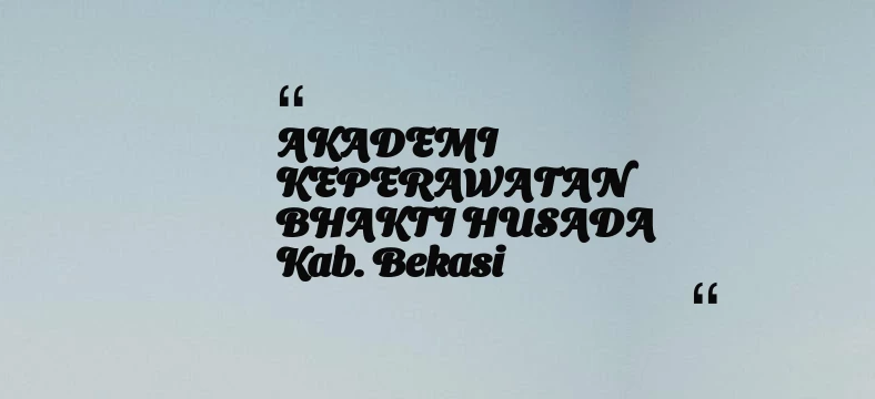 thumbnail for AKADEMI KEPERAWATAN BHAKTI HUSADA Kab. Bekasi