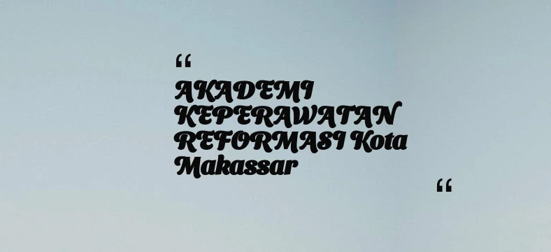 thumbnail for AKADEMI KEPERAWATAN REFORMASI Kota Makassar