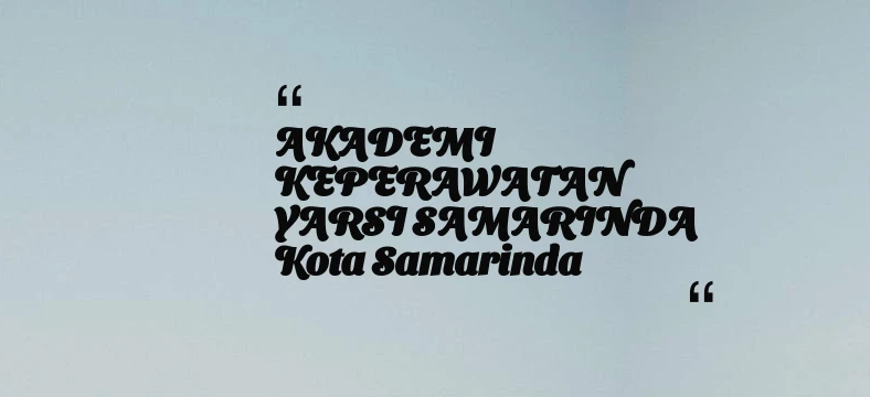 thumbnail for AKADEMI KEPERAWATAN YARSI SAMARINDA Kota Samarinda