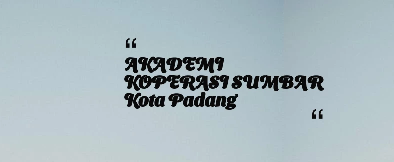 thumbnail for AKADEMI KOPERASI SUMBAR Kota Padang