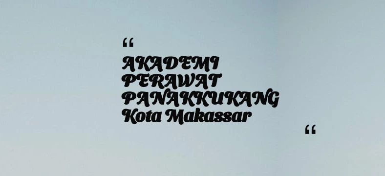 thumbnail for AKADEMI PERAWAT PANAKKUKANG Kota Makassar