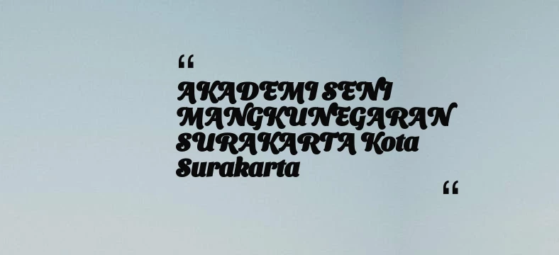 thumbnail for AKADEMI SENI MANGKUNEGARAN SURAKARTA Kota Surakarta