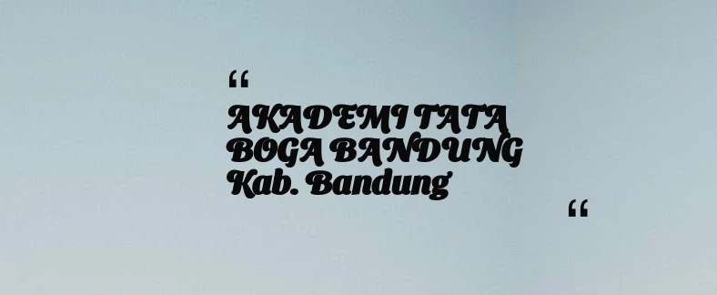 thumbnail for AKADEMI TATA BOGA BANDUNG Kab. Bandung