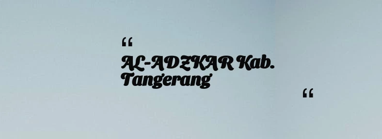 thumbnail for AL-ADZKAR Kab. Tangerang