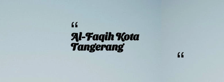 thumbnail for Al-Faqih Kota Tangerang