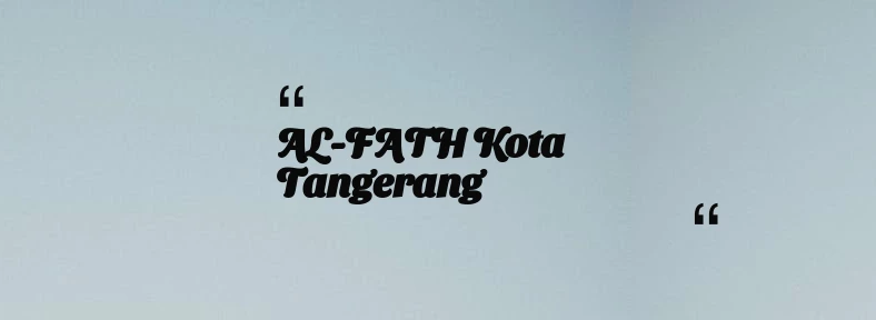 thumbnail for AL-FATH Kota Tangerang