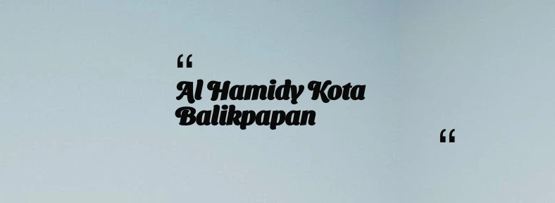 thumbnail for Al Hamidy Kota Balikpapan
