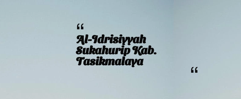 thumbnail for Al-Idrisiyyah Sukahurip Kab. Tasikmalaya