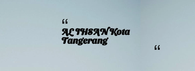 thumbnail for AL IHSAN Kota Tangerang