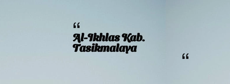 thumbnail for Al-Ikhlas Kab. Tasikmalaya