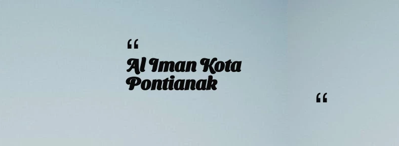 thumbnail for Al Iman Kota Pontianak