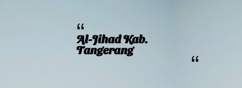 thumbnail for Al-Jihad Kab. Tangerang