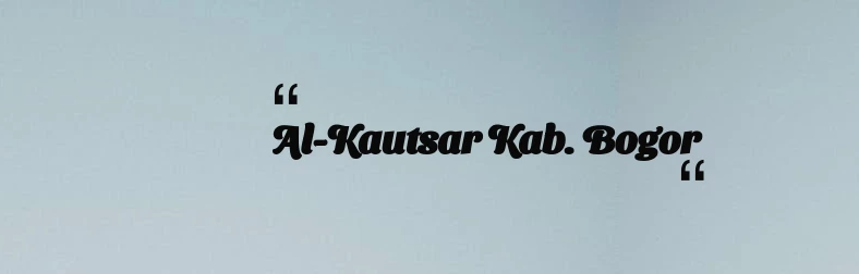 thumbnail for Al-Kautsar Kab. Bogor