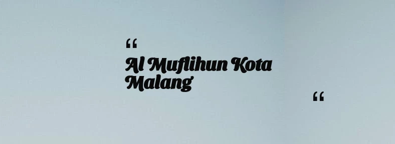 thumbnail for Al Muflihun Kota Malang