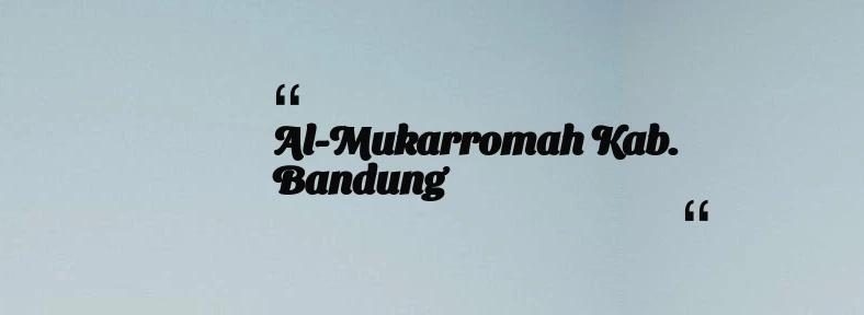 thumbnail for Al-Mukarromah Kab. Bandung