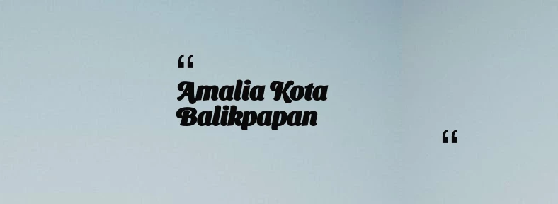 thumbnail for Amalia Kota Balikpapan