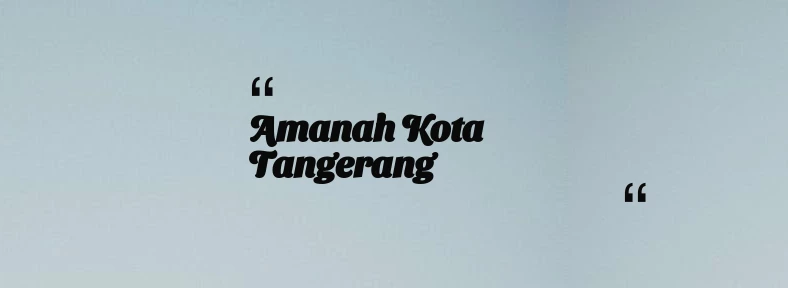 thumbnail for Amanah Kota Tangerang