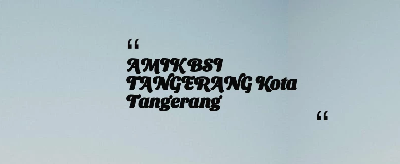 thumbnail for AMIK BSI TANGERANG Kota Tangerang