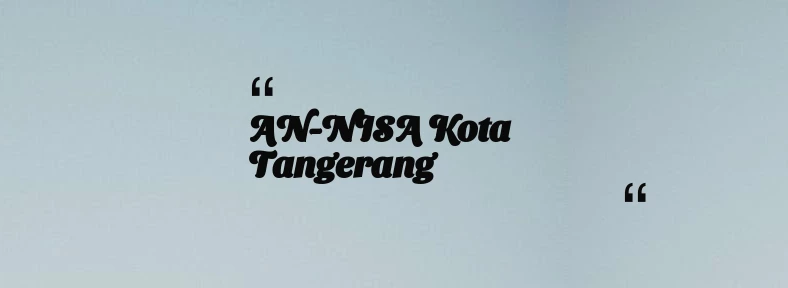 thumbnail for AN-NISA Kota Tangerang