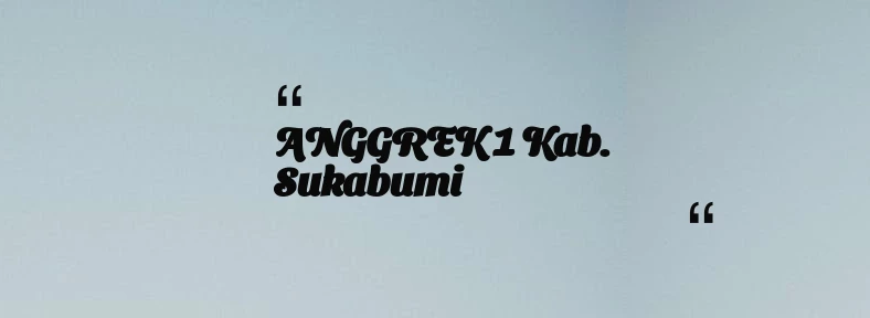 thumbnail for ANGGREK 1 Kab. Sukabumi