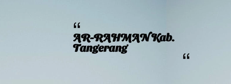 thumbnail for AR-RAHMAN Kab. Tangerang