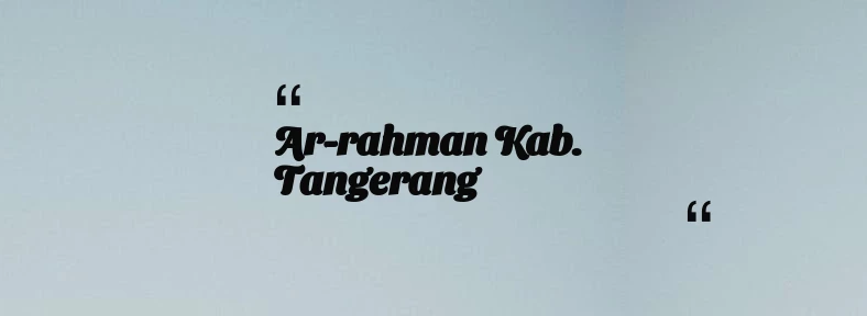 thumbnail for Ar-rahman Kab. Tangerang
