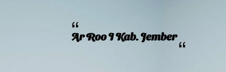 thumbnail for Ar Roo i Kab. Jember