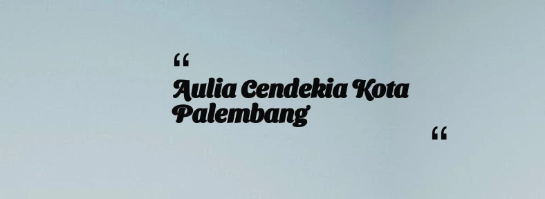thumbnail for Aulia Cendekia Kota Palembang