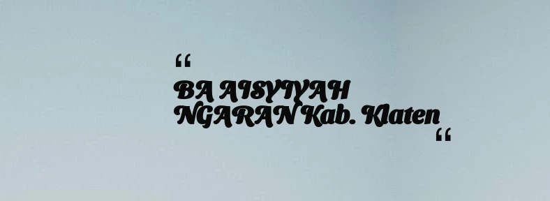 thumbnail for BA AISYIYAH NGARAN Kab. Klaten