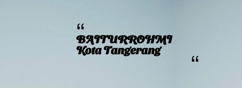 thumbnail for BAITURROHMI Kota Tangerang