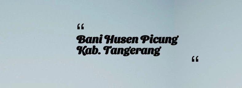 thumbnail for Bani Husen Picung Kab. Tangerang