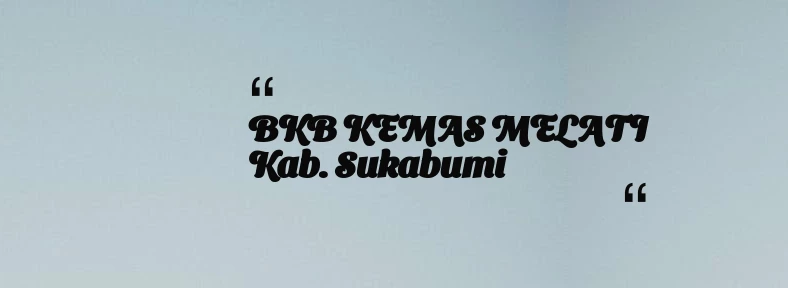 thumbnail for BKB KEMAS MELATI Kab. Sukabumi