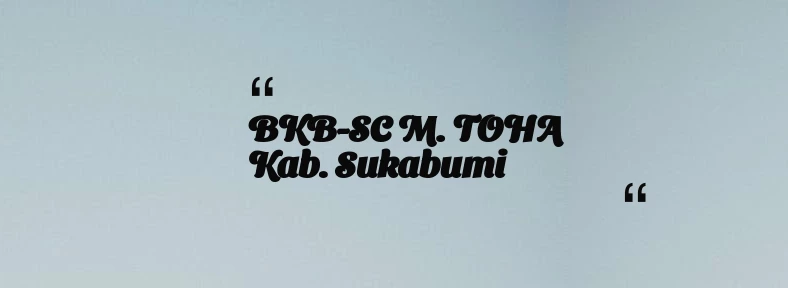 thumbnail for BKB-SC M. TOHA Kab. Sukabumi