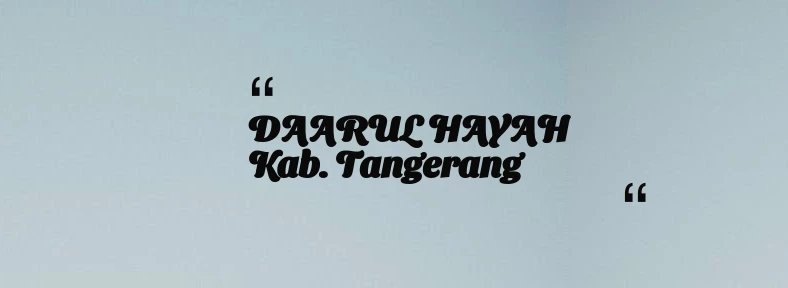 thumbnail for DAARUL HAYAH Kab. Tangerang