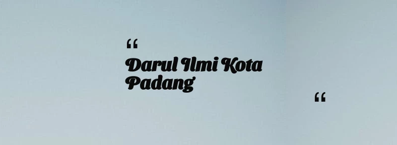 thumbnail for Darul Ilmi Kota Padang